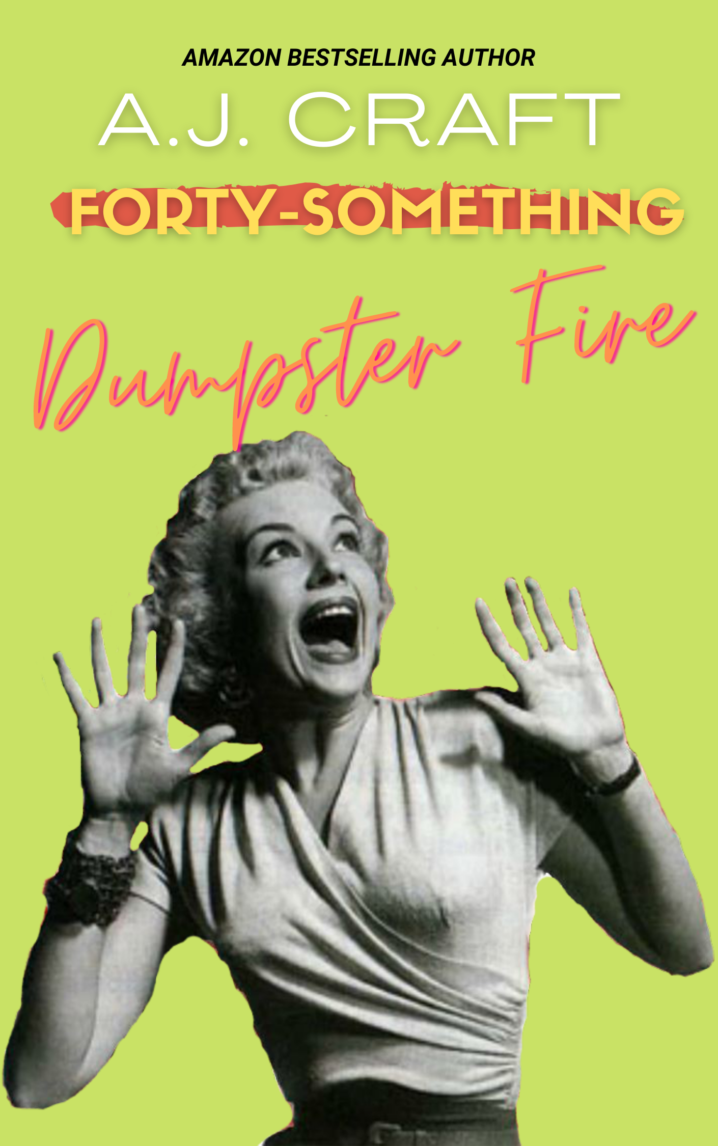 Forty-Something Dumpster Fire